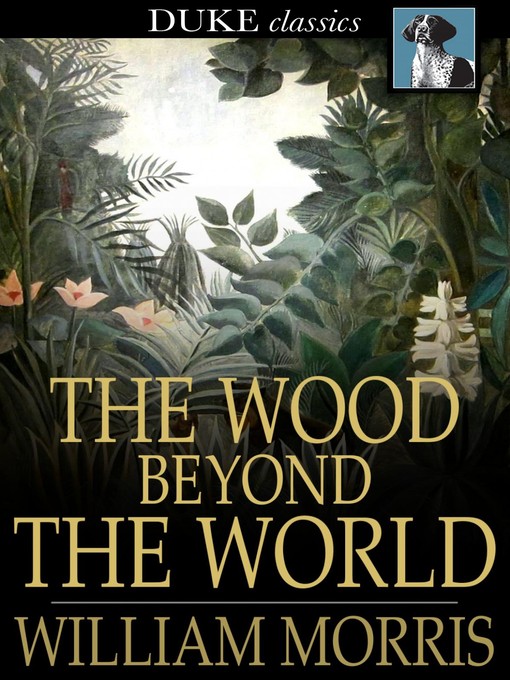 Title details for The Wood Beyond the World by William Morris - Wait list
